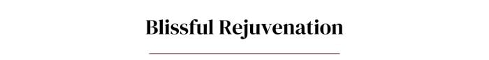 Blissful Rejuvenation